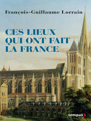 cover image of Ces lieux qui ont fait la France
